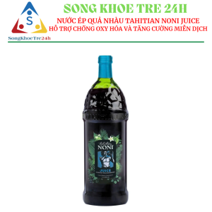 Nước ép trái nhàu Tahitian Noni Juice (Chai 1L) - Tăng cường miễn dịch, chống lão hóa